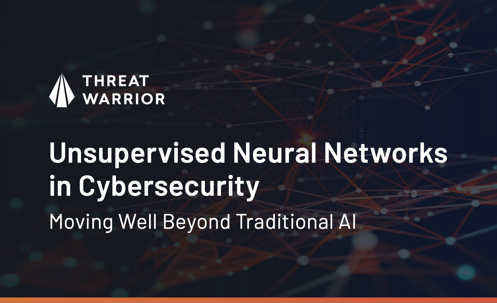 Unsupervised Neural Networks in Cybersecurity